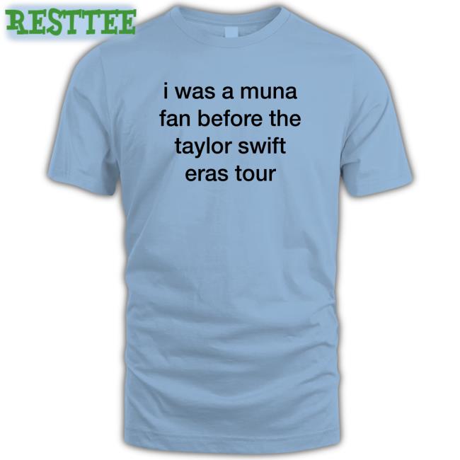 I Was A Muna Fan Before The Taylor Swift Eras Tour Long Sleeve T Shirt Munasmidnights