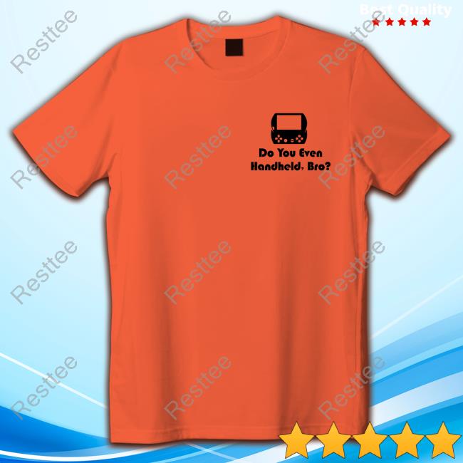 Cary Golomb Do You Even Handheld Bro T-Shirt Cary Golomb Do You Even Handheld Bro Tee