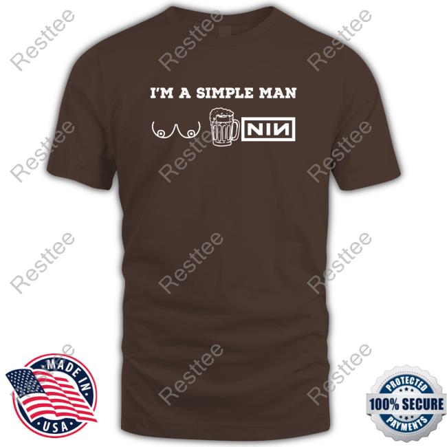 Rob Sheridan I'm A Simple Man Tee Shirt Rob Sheridan I'm A Simple Man Shirt