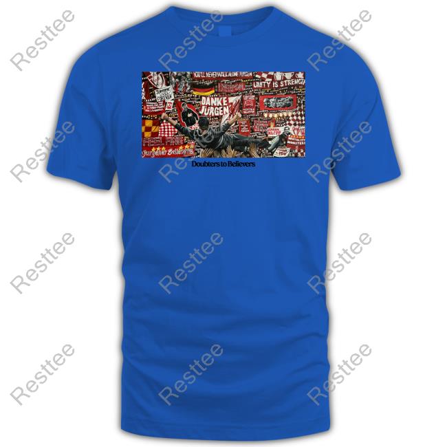 Danke Jurgen Doubters To Believers T Shirt Danke Jurgen Doubters To Believers Tee Shirt