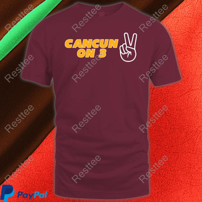 Official Cancun On 3 Tee Shirt Official Cancun On 3 T-Shirt