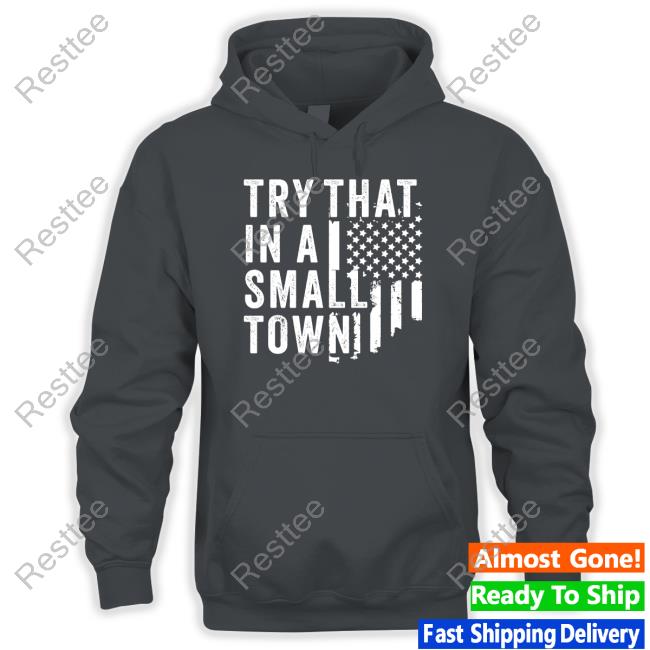 Try This In A Small Town Shirt
