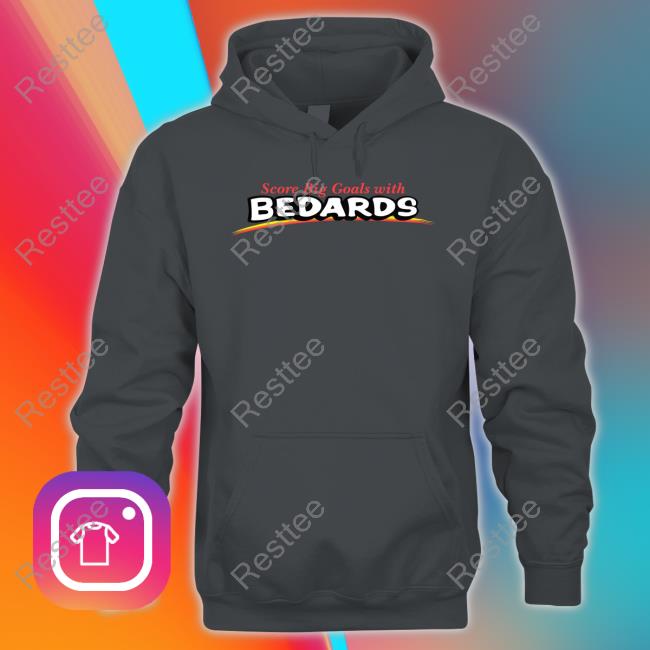 Score Big Goals With Bedards Tee Shirt Score Big Goals With Bedards Tee