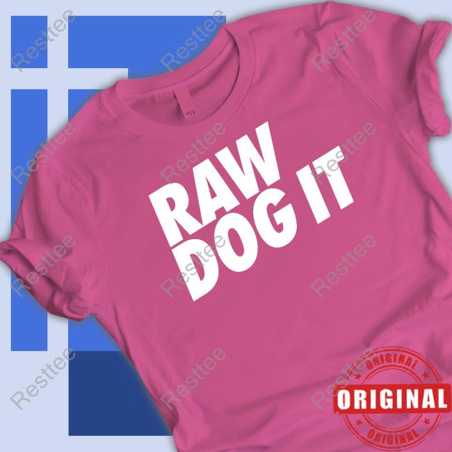 Raw Dog It Tee