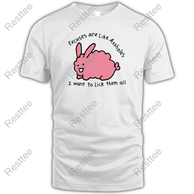 Excuses Are Like Assholes, I Want To Lick Them All Tank