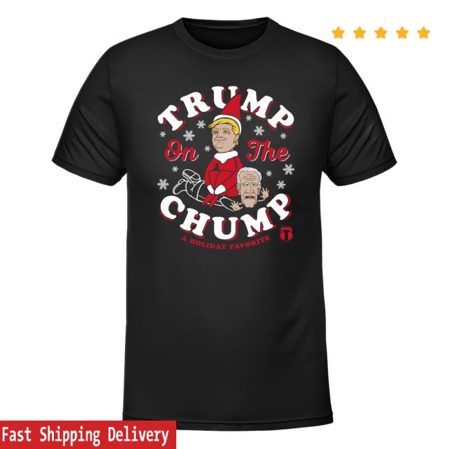 The Officer Tatum Store Trump On The Chump Tee Shirt