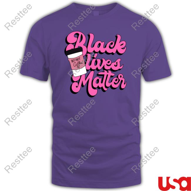 Official Black Lives Matter But First Coffee Tee Shirt Black Lives Matter But First Coffee Shirt
