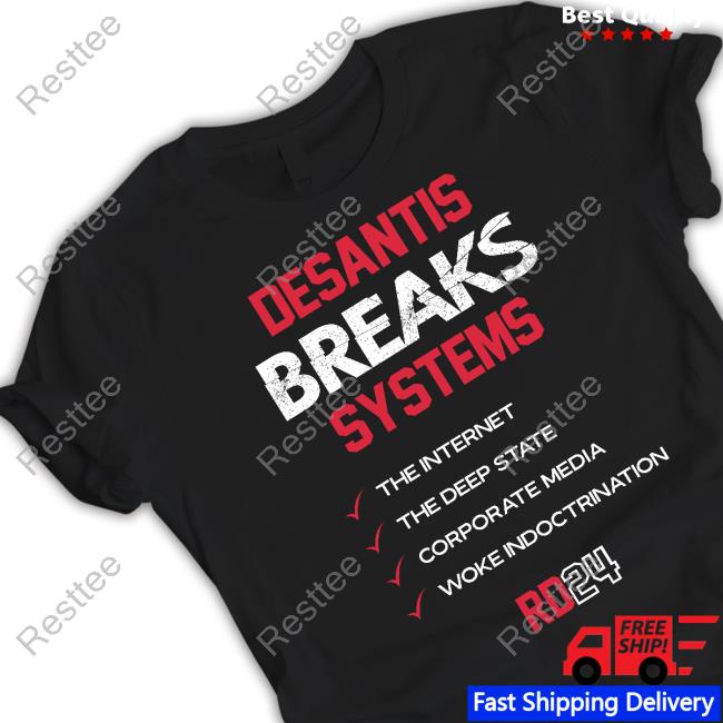 Official Matt Binder Desantis Breaks Systems RD 24 Shirt