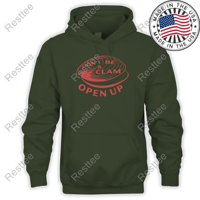 Olivia Wilde Don't Be A Clam Open Up T-Shirt Olivia Wilde Don't Be A Clam Open Up Hoodie