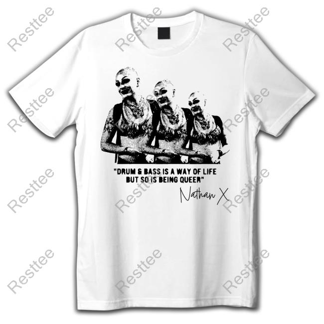 Official Drum And Bass Is A Way Of Life But So Is Being Queer Shirts
