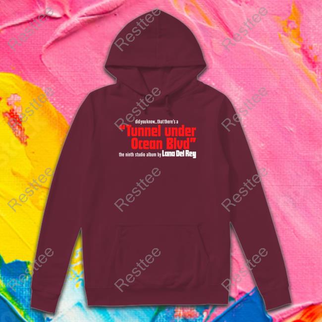 Did You Know That There's A Tunnel Under Ocean Blvd Hoodie Did You Know That There's A Tunnel Under Ocean Blvd Shirt