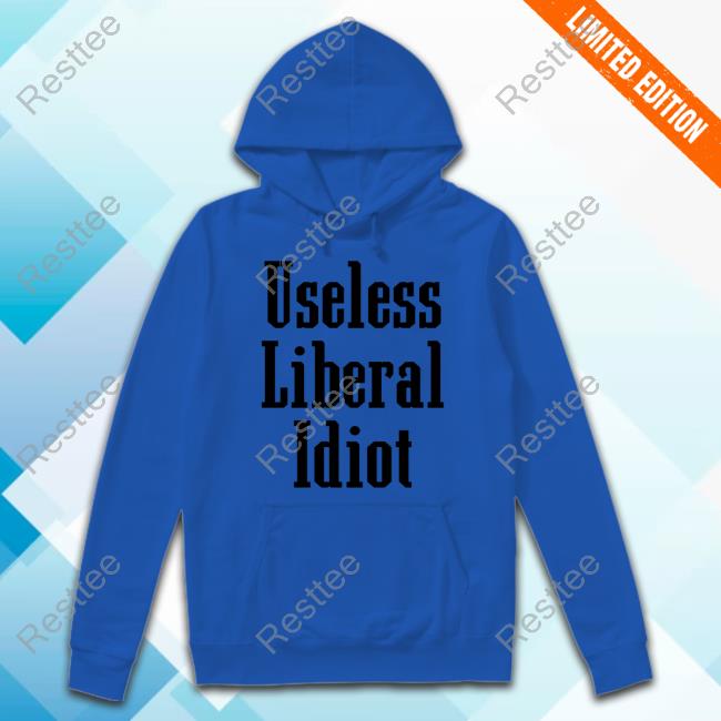 Useless Liberal Idiot Shirt 2024
