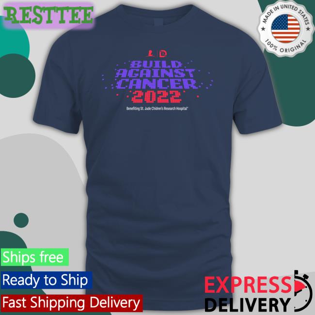 St Jude Drlupo Shop Build Against Cancer 2022 Benefiting St Jude Children's Research Hospital T Shirt