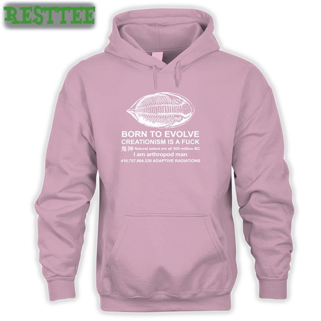 Born To Evolve Creationism Is A Fuck Shirt Shirtsthtgohard Shirts That Go Hard Born To Evolve Creationism Is A Fuck Natural Select Em All 500 Million Bc I Am Arthropod Man 410,757,864,530 Adaptive Radiations Long Sleeve Tee Shirtsthtgohard