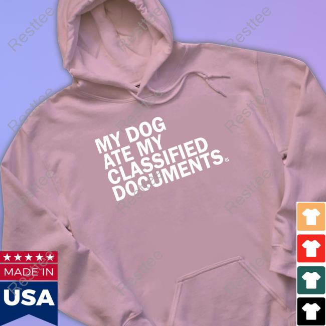 My Dog Ate My Classified Documents Tee Shirt Raygun Shop My Dog Ate My Classified Documents Shirt Kasie Hunt