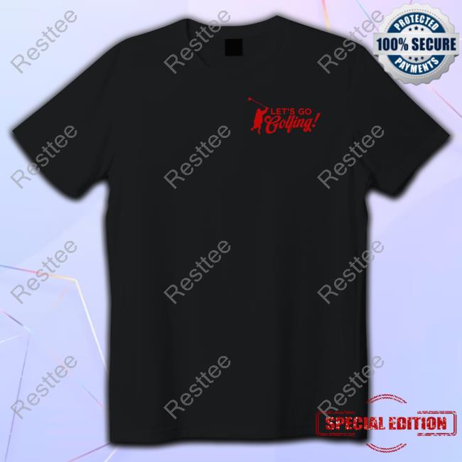 Let's Go Golfing T-Shirt