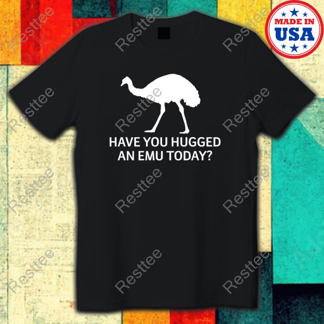 Represent Have You Hugged An Emu Today Sweatshirt
