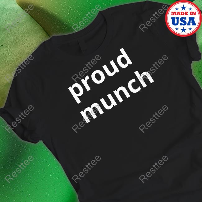 Hubert Industries Proud Munch Shirt