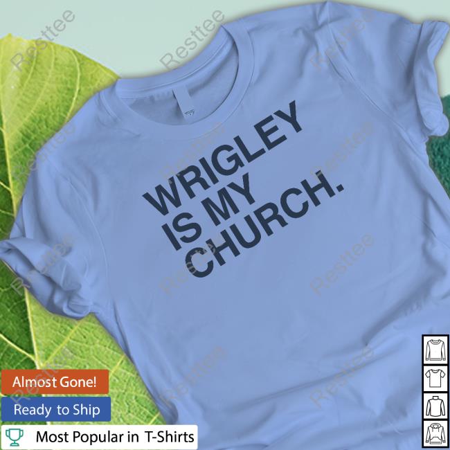 Official Obvious Shirts Wrigley Is My Church Shirt