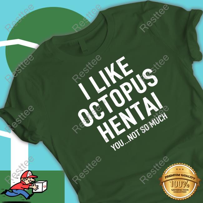 I Like Octopus Hentai You Not So Much Hoodie