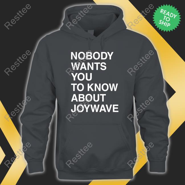 Nobody Wants You To Know About Joywave T Shirt Official Joywave Merch Nobody Wants You To Know About Joywave T Shirt