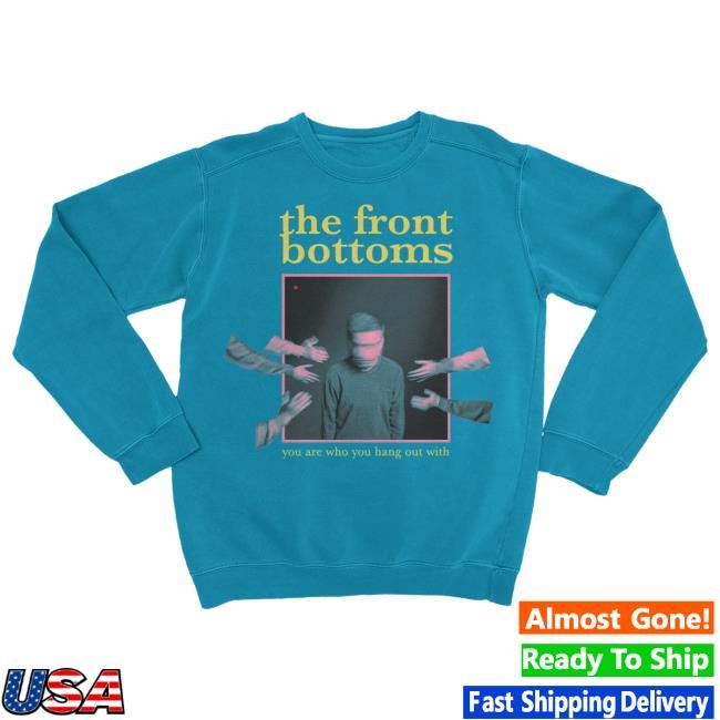 The Front Bottoms Merch You Are Who You Hang Out With Album Crew Sweatshirt | The Front Bottoms Official Store