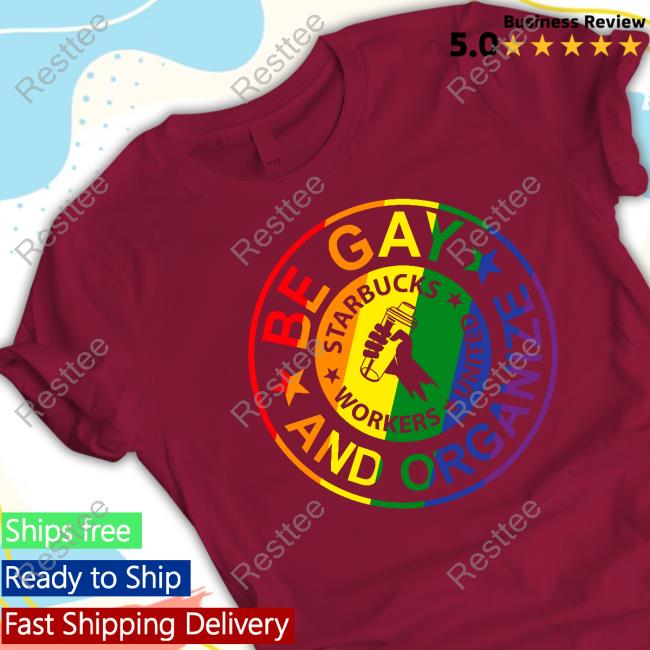 Be Gay And Organize Shirt