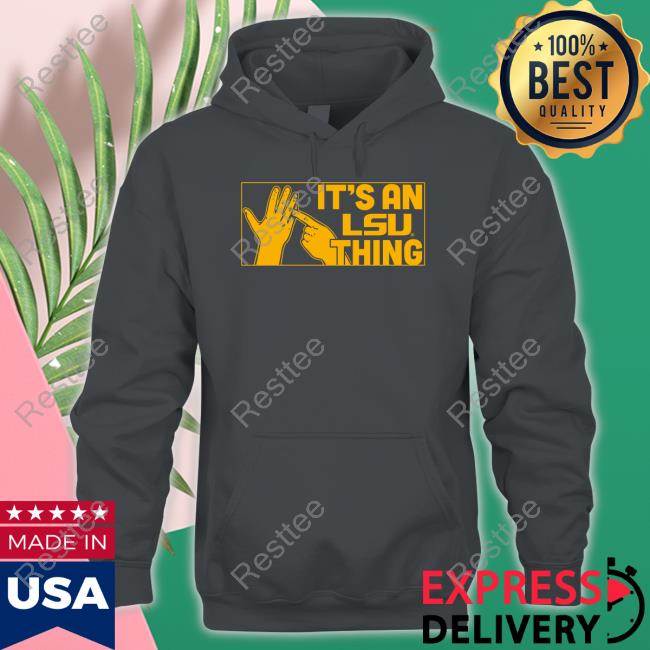 Breakingt It's An Lsu Thing Shirts Breakingt It's An Lsu Thing Hoodie