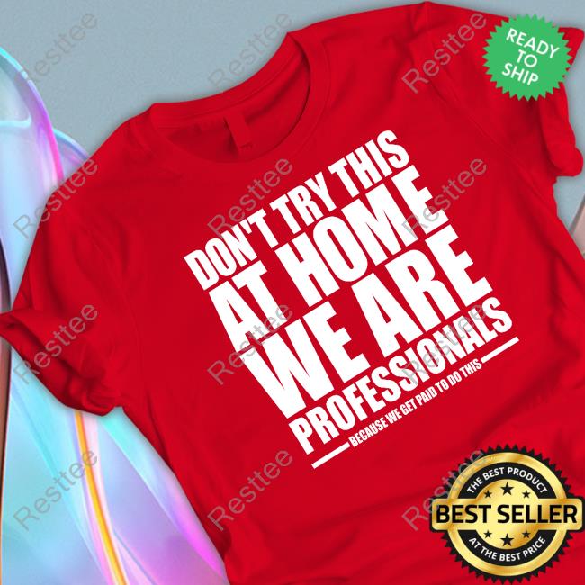 Official Hydraulic Press Channel Merch Don't Try This At Home We Are Professionals Tee