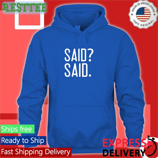 Barstool Sports Merch Said Said Shirt Barstool Sports Merch Said Said Sweatshirt