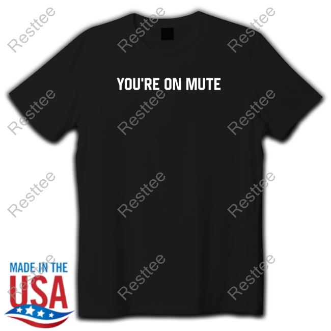 Official Middleclassfancy Merch You're On Mute Tee