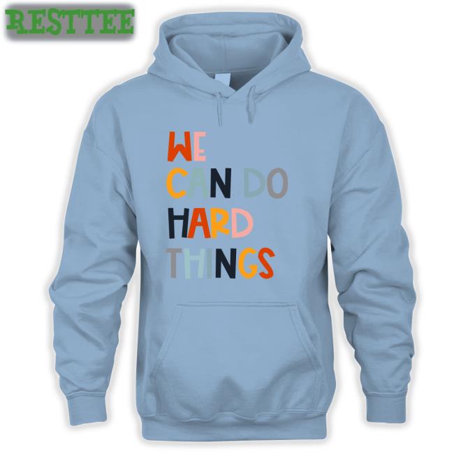 We Can Do Hard Things Sweatshirt