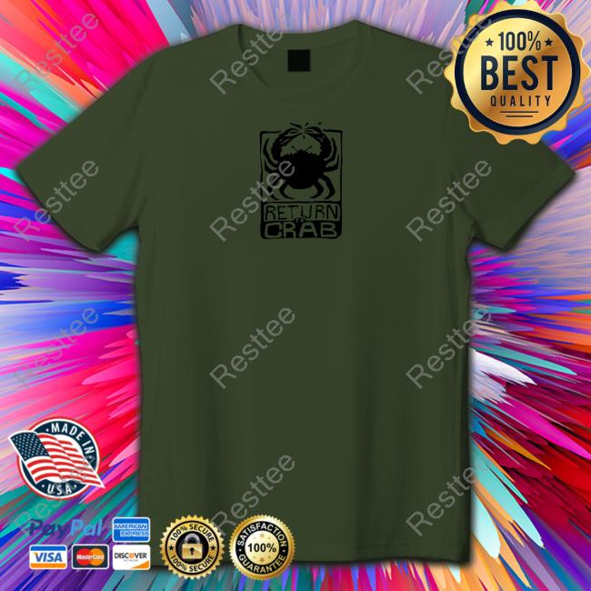 Official Return To Crab Tee Shirt Official Return To Crab Tee