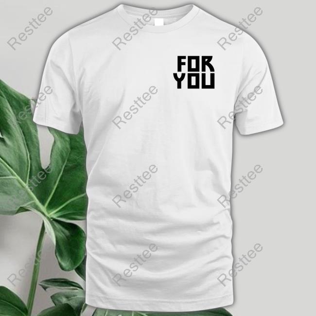 Foryouband Merch For You Logo Shirts