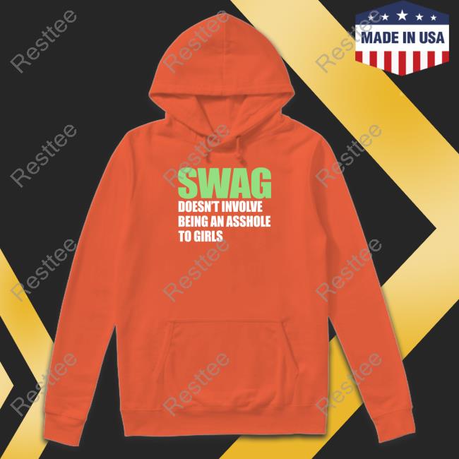 Official Swag Doesn't Involve Being An Asshole To Girls Shirt