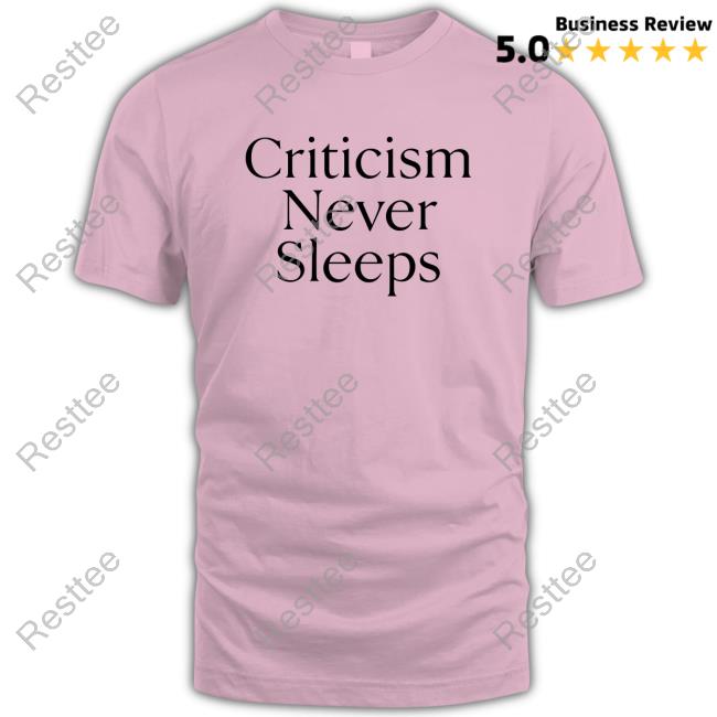 Criticism Never Sleeps T-Shirt Brandon Taylor Brandon Blgtylr Official Criticism Never Sleeps T Shirts