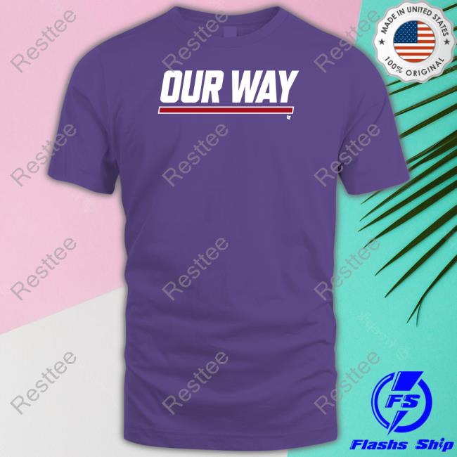 Our Way Shirt Our Way T Shirt
