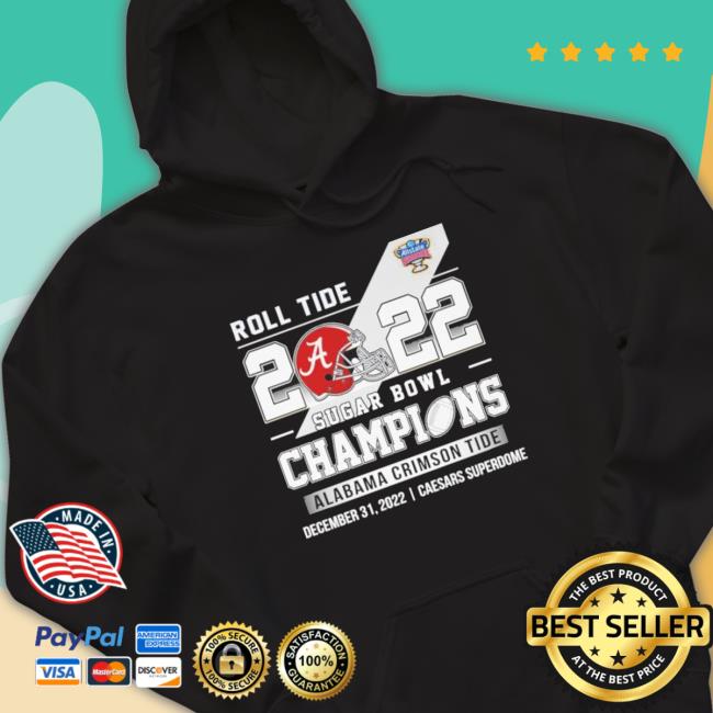 Roll Tide 2022 Sugar Bowl Champions Alabama Crimson Tide Sweatshirt