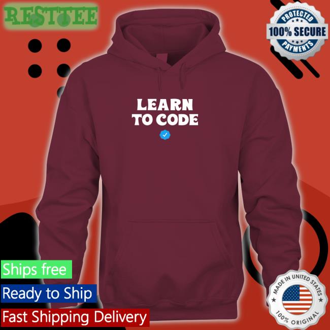 Woke Store Learn To Code Hoodie Libby Emmons Learn To Code T Shirt