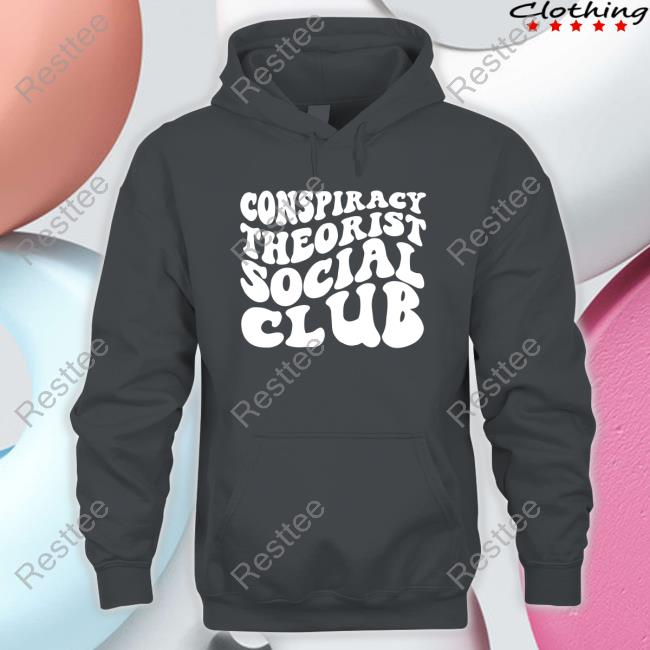 Conspiracy Theorist Social Club Sweatshirt Official Conspiracy Theorist Social Club T-Shirt