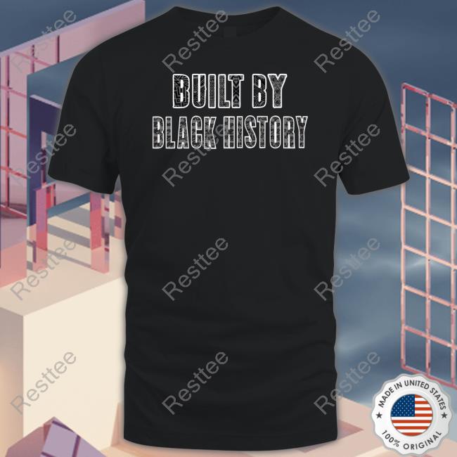 Built By Black History Shirt