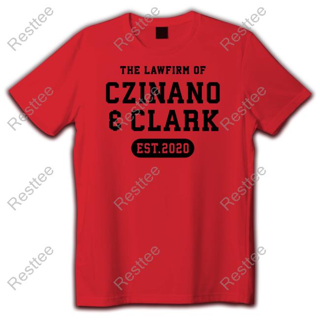 The Lawfirm Of Czinano And Clark T Shirt The Vinyl Studio Store The Lawfirm Of Czinano And Clark Est 2020 T Shirt