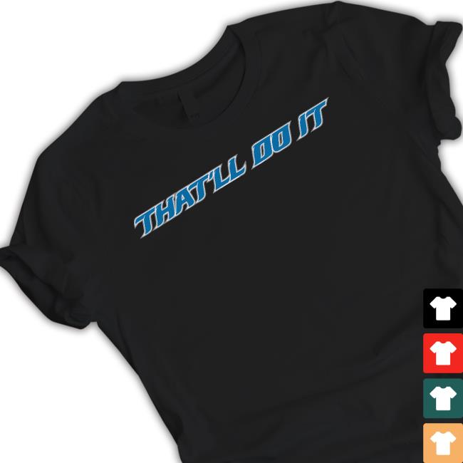 Barstool Sports That'll Do It Shirt Barstool Sports That'll Do It Long Sleeve T Shirt