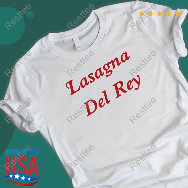 Poorly Translated Shirts Lasagna Del Gey Tee Translatedtees