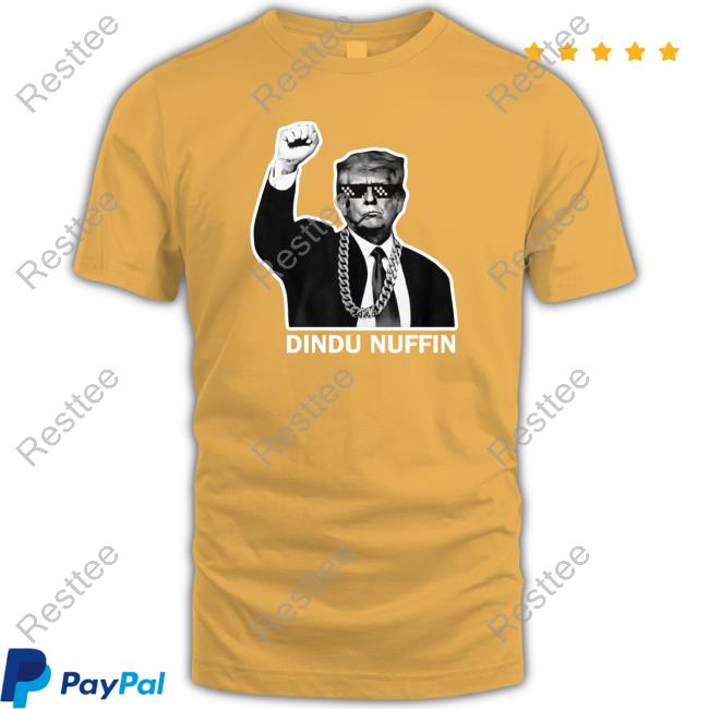 Trump Dindu Nuffin Shirt Trump Dindu Nuffin Hoodie Mostly Peaceful Memes