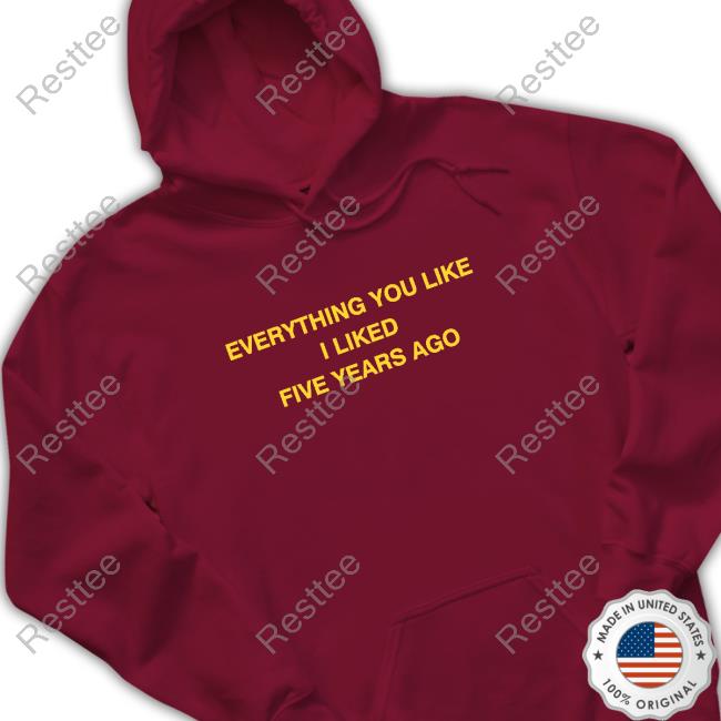 Off White Merch Store Everything You Like I Liked Five Years Ago 2024 Hoodie Off White Merch Store Everything You Like I Liked Five Years Ago Pullover Sweatshirt