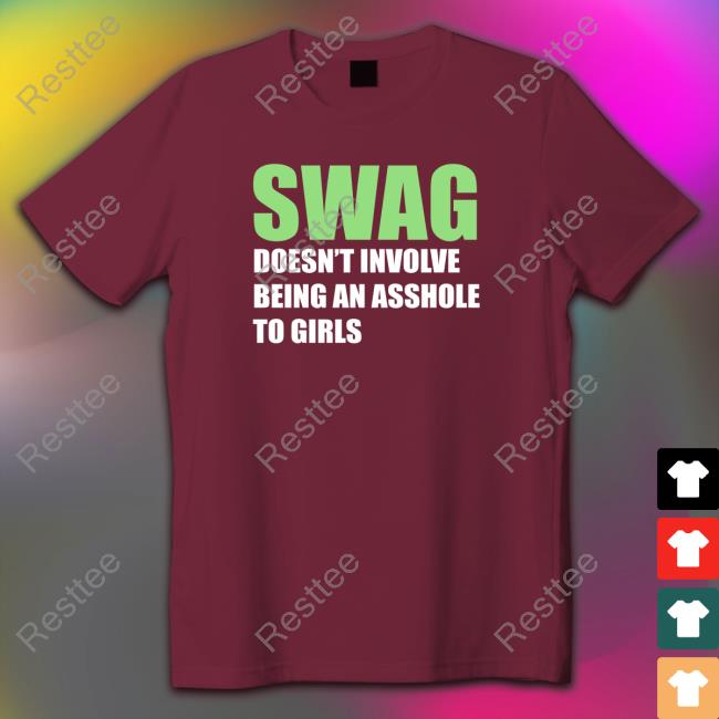 Swang Doesn't Involve Being An Asshole To Girls Sweatshirt