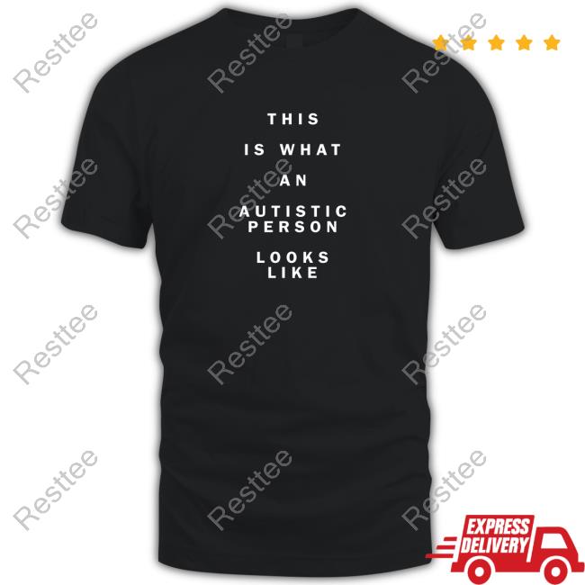 This Is What An Autistic Person Looks Like T Shirt