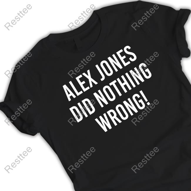 Official Alex Jones Did Nothing Wrong Info Wars T Shirts