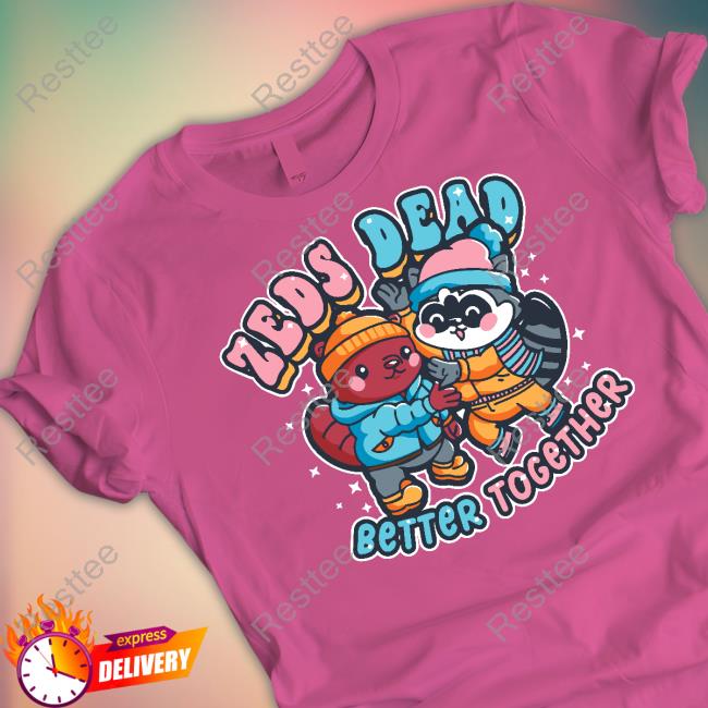 Zeds Dead Merch Better Together T Shirt Zeds Dead Merch Better Together Tee